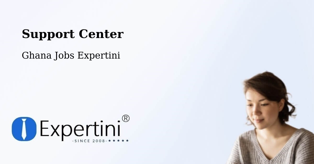 Support Center - Ghana Jobs Expertini